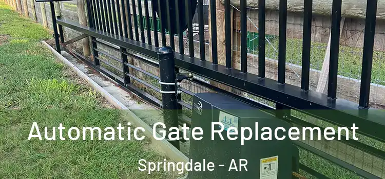  Automatic Gate Replacement Springdale - AR