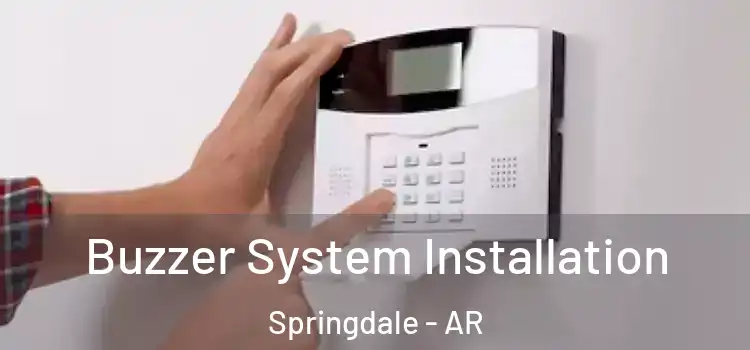  Buzzer System Installation Springdale - AR