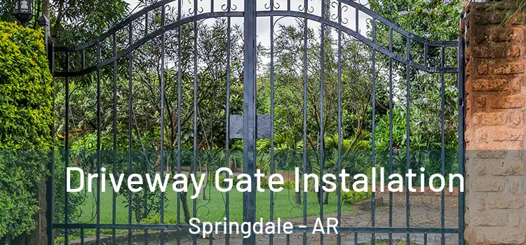  Driveway Gate Installation Springdale - AR