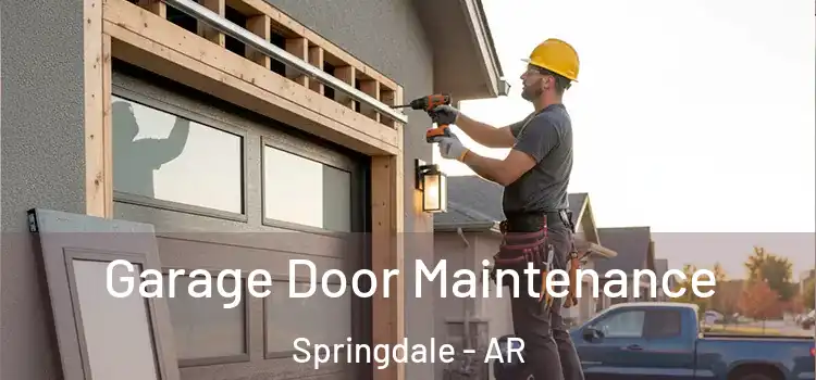 Garage Door Maintenance Springdale - AR