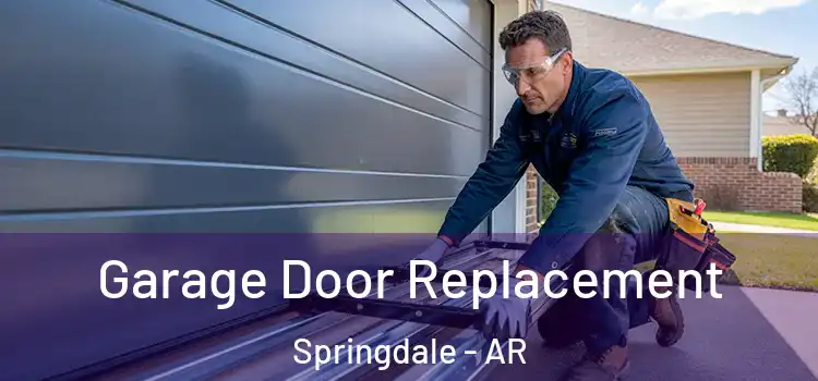  Garage Door Replacement Springdale - AR