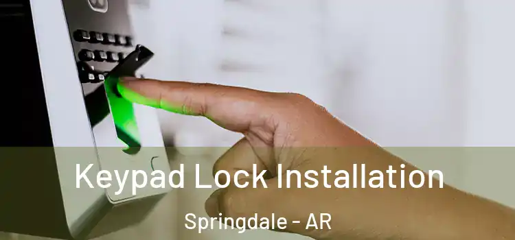  Keypad Lock Installation Springdale - AR