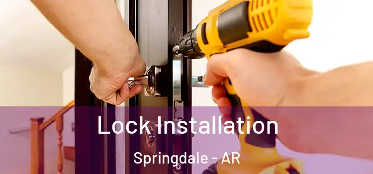  Lock Installation Springdale - AR