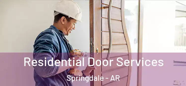 Residential Door Services Springdale - AR