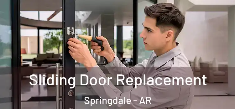  Sliding Door Replacement Springdale - AR